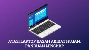 Atasi Laptop Basah Akibat Hujan: Panduan Lengkap