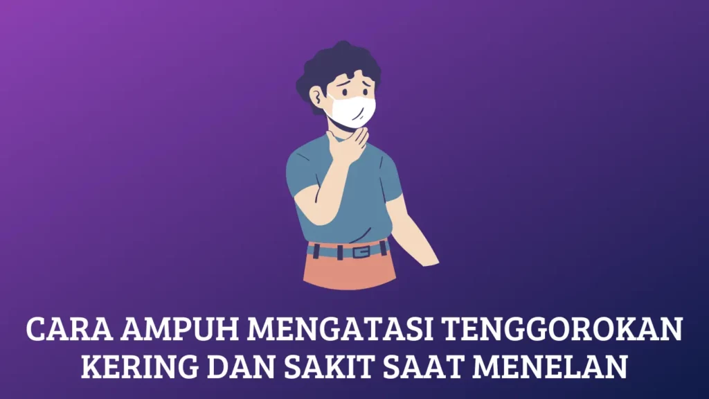 Tenggorokan Kering dan Sakit