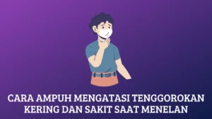 Tenggorokan Kering dan Sakit