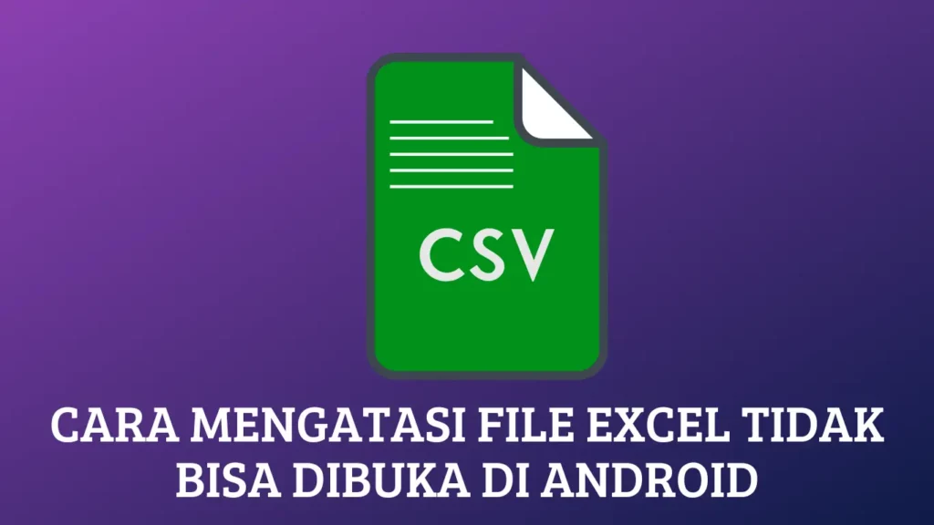 Cara Mengatasi File Excel Tidak Bisa Dibuka di Android: Panduan Lengkap